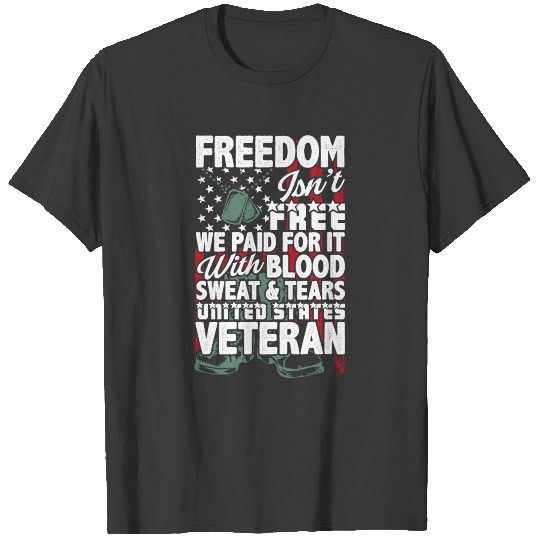 Veteran - Freedom isn't free we paid for it Vets T-shirt