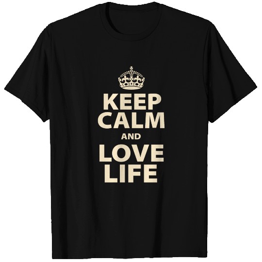 Keep Calm and Love Life T-shirt