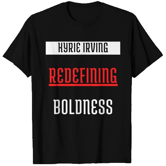 Kyrie Irving REDEFINING boldness T-shirt