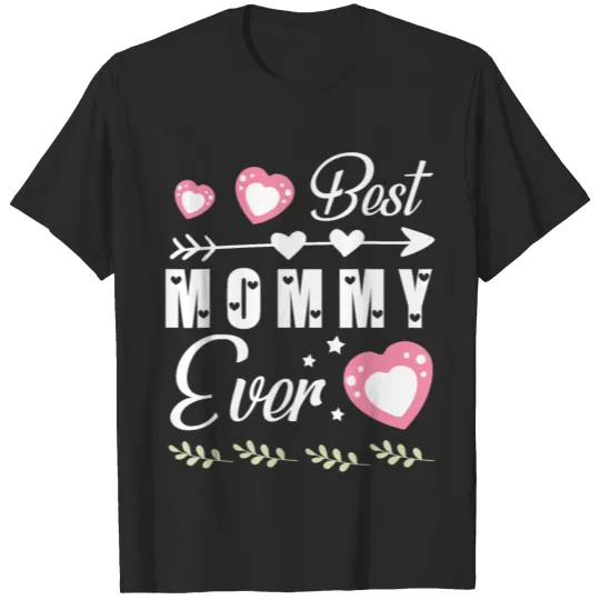 Stars Heart Flower Best Mommy Ever Happy Mother T-shirt