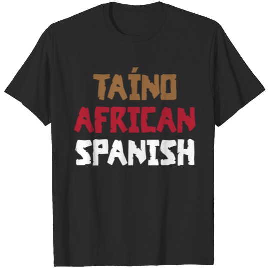 Discover Taino African Spanish For Puerto Rican Pride T-shirt