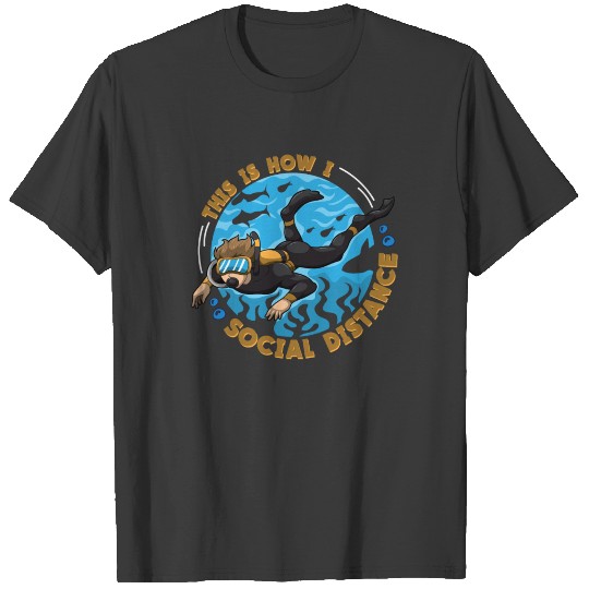 This I How I Social Distance Scuba Diving Freedive T-shirt