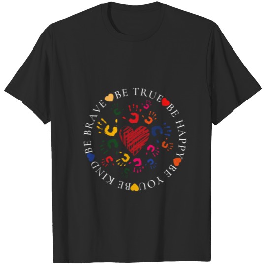 Discover Be kind be brave be true be happy be you T-shirt