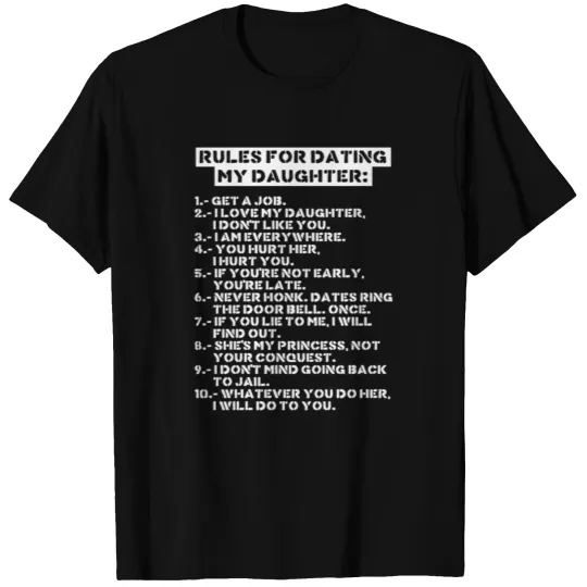 Rules for dating my daughter T-shirt