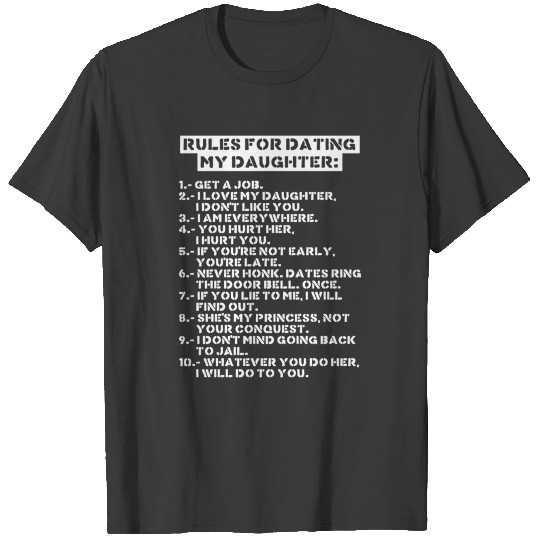 Rules for dating my daughter T-shirt