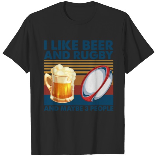 Discover I Like Beer And Rugby And Maybe 3 People T-shirt