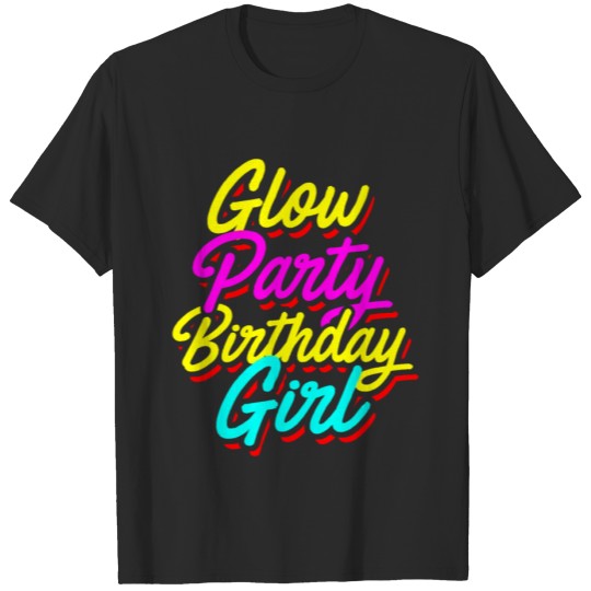Discover Glow Birthday Girl Party Apparel T-shirt