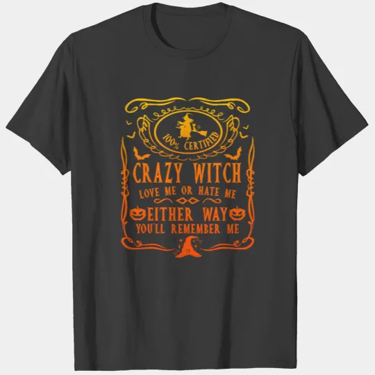 Discover 100% Certified Crazy Witch Love Me T-shirt