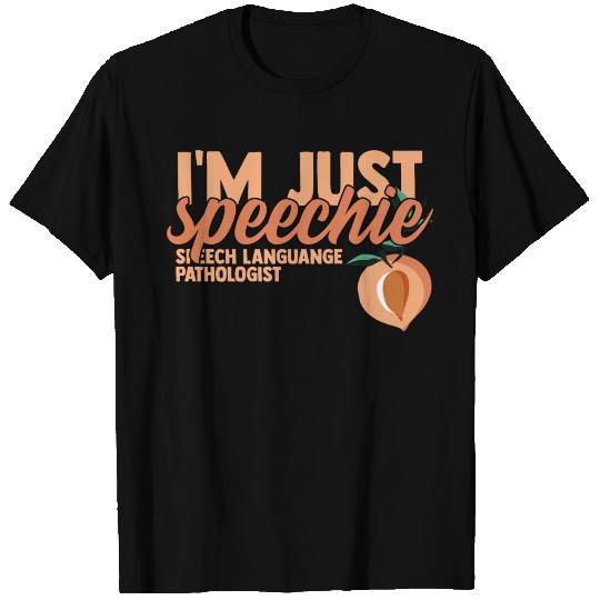I'm Just Speechie Speech Language Pathologist T-shirt