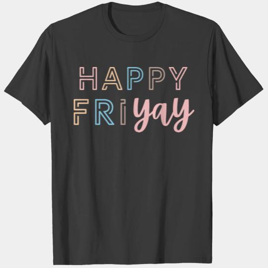 Happy Friyay Fun Teacher Friday Lovers Gift for T-shirt
