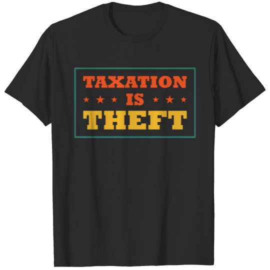 Discover Taxation Is Theft Tax Day Tshirt T-shirt