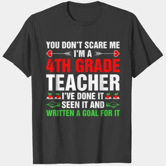 You Dont Scare Me Im A 4th Grade Teacher Tshirt T-shirt