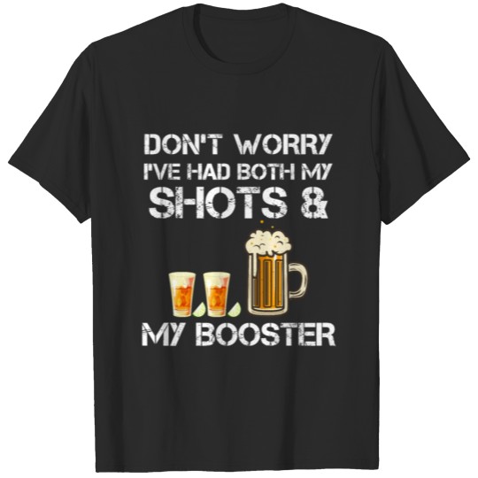 Discover Don't worry I've had both my shots & my booster T-shirt