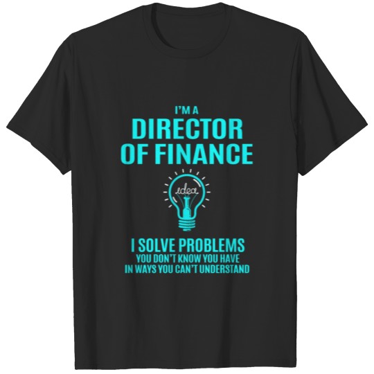 Discover Director Of Finance T Shirt - I Solve Problems Gif T-shirt