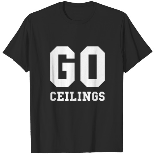 Discover Go Ceilings Fan Joke Funny T-shirt