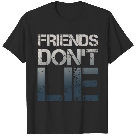 Discover Friends Don't Lie T-shirt