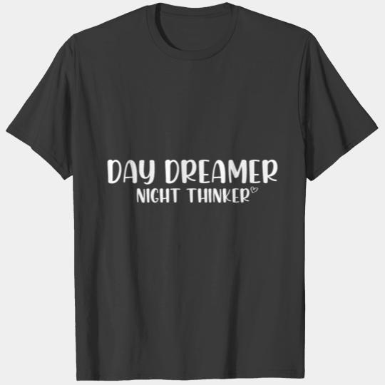 Day dreamer night thinker T-shirt