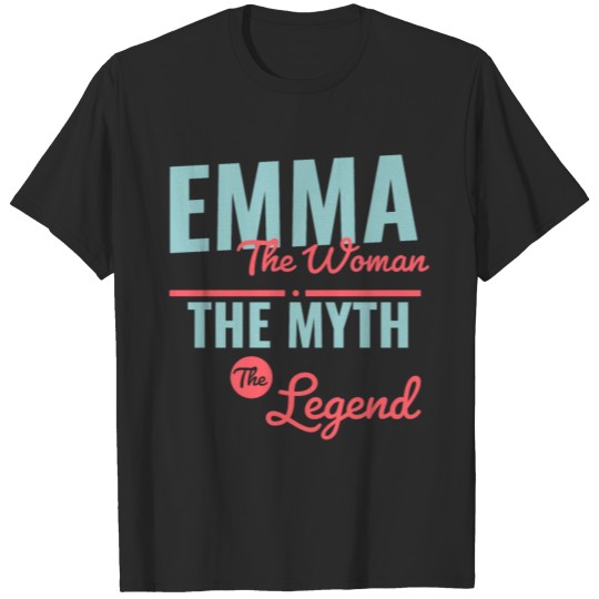 Discover Emma The Woman Myth Legend • Customized First Name T-shirt