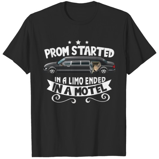Discover Prom Started in Limo T-shirt