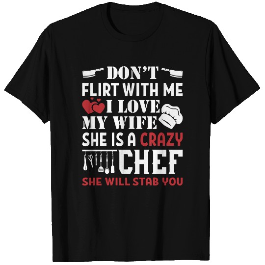 My Wife Is A Crazy Chef T-shirt