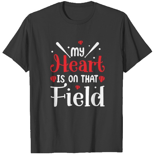 My Heart Is On That Field Baseball Mother's Day T-shirt