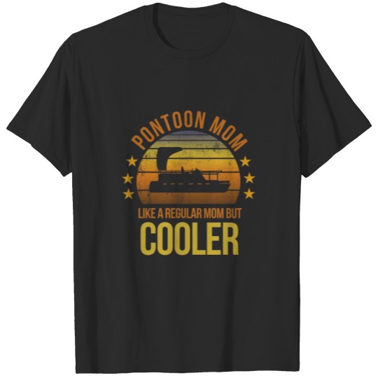 Funny Pontoon Mom Boater Boat Boating Fan Cool T-shirt