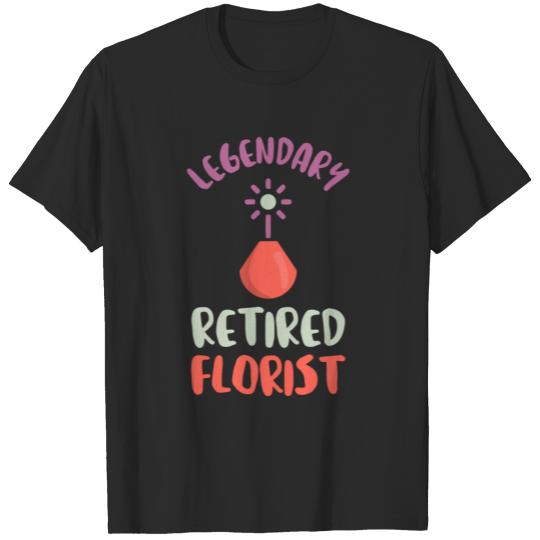 Discover Legendary Retired Florist Shop Flower Plant Job T-shirt