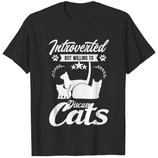 Discover Introverted But Willing To Discuss Cats, Cat owner T-shirt