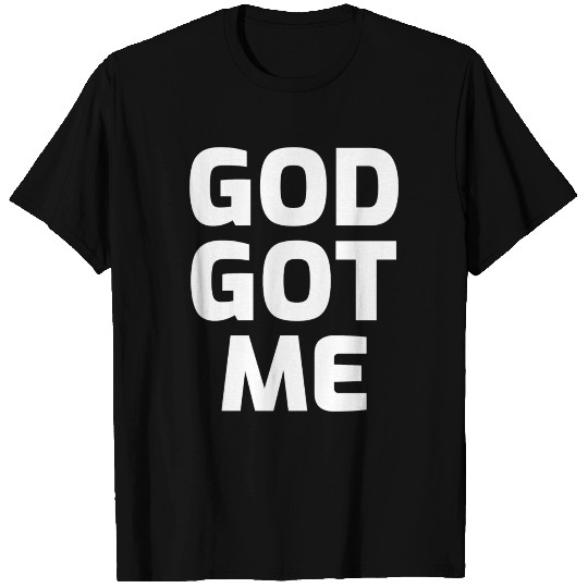 God Got Me T-shirt