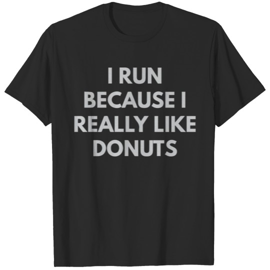 Discover I Run Because I Really Like Donuts T-shirt