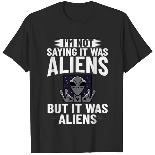 Extraterrestrial Life Alien Funny UFO T-shirt