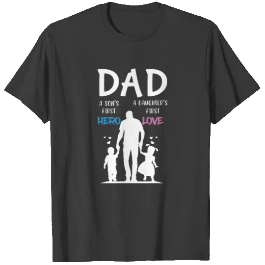 Dad Daughter Son Hero Love Daddy Happy Fathers Day T-shirt