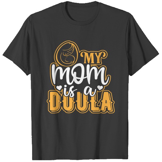 Discover ma mère est une doula T-shirt