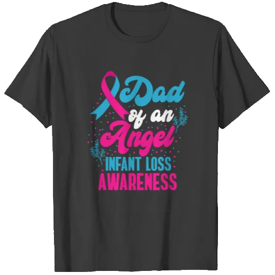 Infant Loss Dad Angel Pregnancy Baby Miscarriage T-shirt
