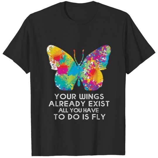Discover Monarch Butterfly Your Wings Already Exist Fly T-shirt