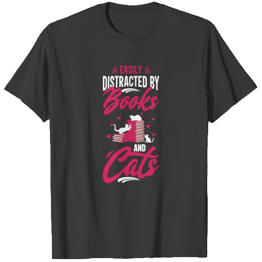 Discover Easily Distracted By Books And Cats, Cats Sayings T-shirt