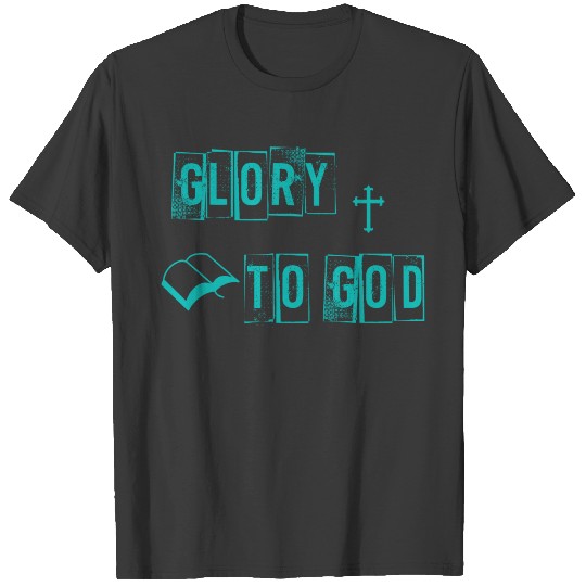 Glory to god T-shirt