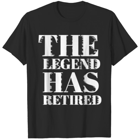 Discover The Legend Has Retired T-shirt