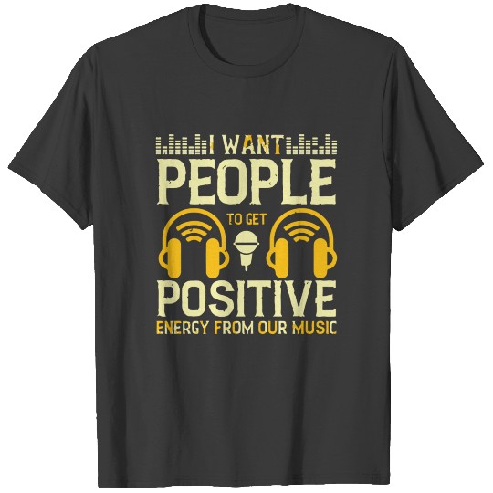 I want people to get positive energy from T-shirt