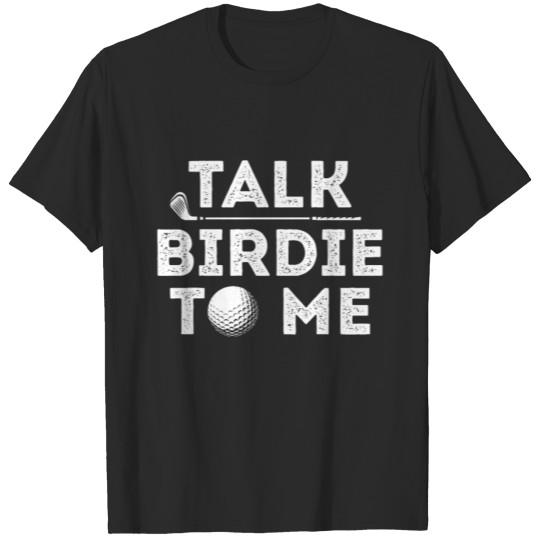 Discover Talk Birdie To Me Funny Golf Player Pun Golfer T-shirt