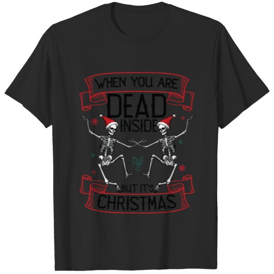 Discover When You Are Dead Inside Bit it's Christmas T-shirt