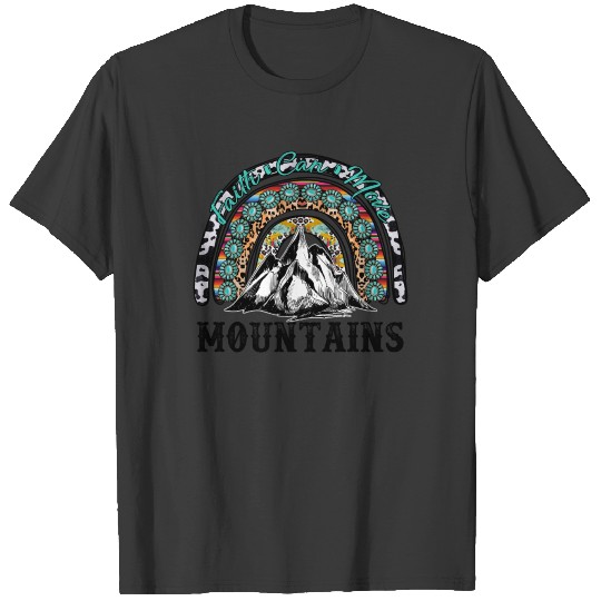 Faith Can Move Mountains T-shirt