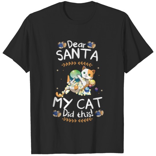 Discover Dear Santa My Cat Did This T-shirt