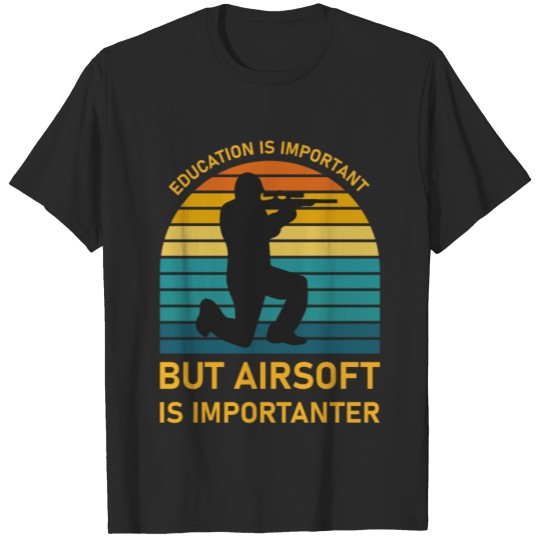 Discover Education Is Important But Airsoft Is Importanter T-shirt