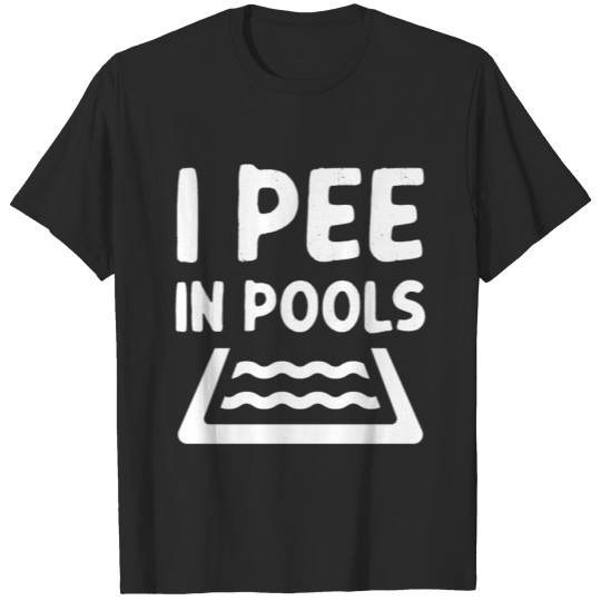 Discover Swimmer Funny Swimming I Pee In Pools T-shirt