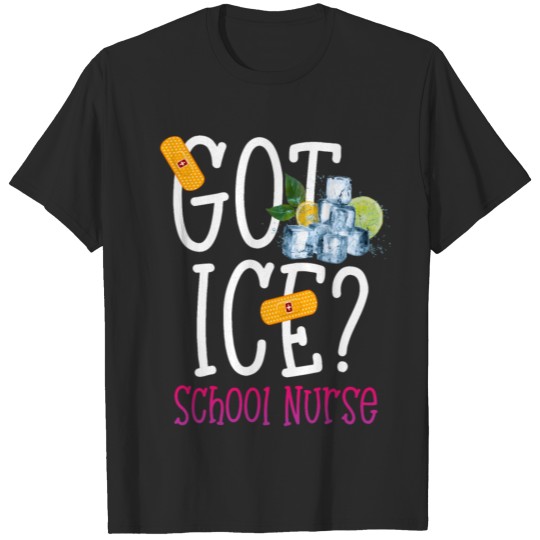 Discover Funny Got Ice School Nurse T-shirt