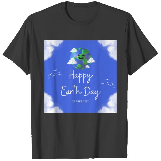 Happy earth day T-shirt T-shirt