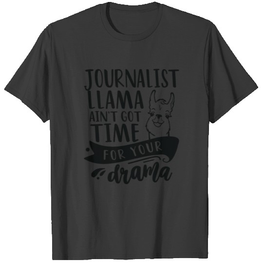 Journalist Funny Llama Drama T-shirt