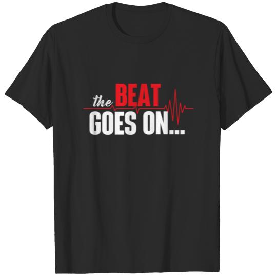 Discover The Beat Goes On Funny Heart Attack Survivor T-shirt
