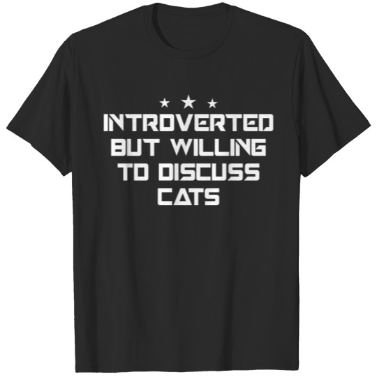 Discover Introverted But Willing To Discuss Cats T-shirt